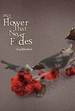 The Flower That Never Fades - Rutherford, Gracy Jane