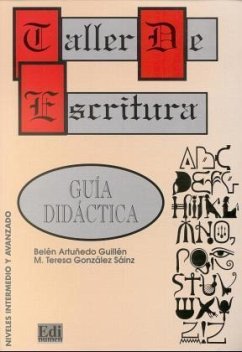 Guia didactica / Taller de escritura - Artuñedo Guillén, Belén und Teresa Gonzalez Sainz