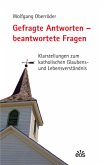 Gefragte Antworten - beantwortete Fragen Gefragte Antworten - beantwortete Fragen