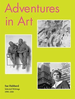 Sue Hubbard: Adventures in Art, Selected Writings 1990-2010