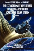 The Extraordinary Adventures of a Russian Scientist Across the Solar System (Volume 1)