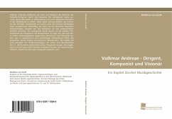 Volkmar Andreae - Dirigent, Komponist und Visionär - Orelli, Matthias von