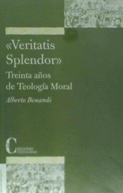 Veritatis splendor : treinta años de teología moral - Bonandi, Alberto