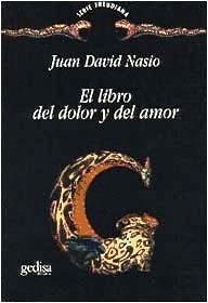 El libro del dolor y del amor - Nasio, Juan David