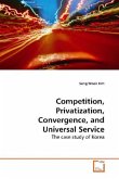 Competition, Privatization, Convergence, and Universal Service
