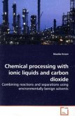 Chemical processing with ionic liquids and carbon dioxide