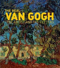 The Real Van Gogh: The Artist and His Letters