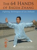 The 64 Hands of Bagua Zhang: Fighting Techniques of Liu Dekuan