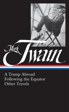 Mark Twain: A Tramp Abroad, Following the Equator, Other Travels (Loa #200) - Twain, Mark