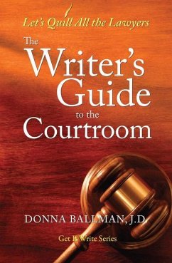 The Writer's Guide to the Courtroom - Ballman, Donna