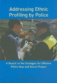 Addressing Ethnic Profiling by Police: A Report on the Strategies for Effective Police Stop and Search Project