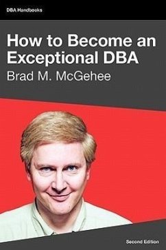 How to Become an Exceptional DBA, 2nd Edition - McGehee, Brad M.