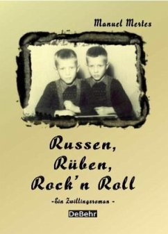 Rüben, Russen, Rock'Roll - ein Zwillingsroman - Mertes, Manuel