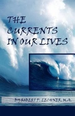 The Currents in Our Lives - Lechner, Robert P.