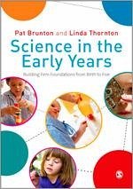 Science in the Early Years - Brunton, Pat; Thornton, Linda C