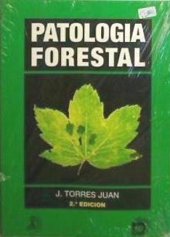 Patología forestal - Juan Torres, Juan; Torres, Juan José