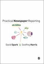 Practical Newspaper Reporting - Spark, David B; Harris, Geoffrey