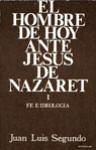 Hombre de hoy ante Jesús de Nazaret, El. Tomo I