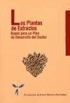 Plantas de extracto : bases para un plan de desarrollo del sector - Gómez Orea, Domingo