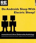 Do Androids Sleep with Electric Sheep?: Monochrom's Arse Elektronika Anthology: Critical Perspectives on Sexuality and Pornography in Science and Soci