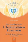 Das Handbuch der Chakrablüten Essenzen Bd.1