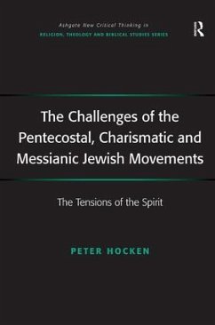 The Challenges of the Pentecostal, Charismatic and Messianic Jewish Movements - Hocken, Peter