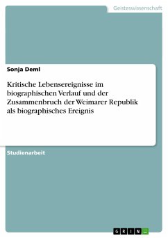 Kritische Lebensereignisse im biographischen Verlauf und der Zusammenbruch der Weimarer Republik als biographisches Ereignis - Deml, Sonja