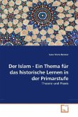 Der Islam - Ein Thema für das historische Lernen in der Primarstufe
