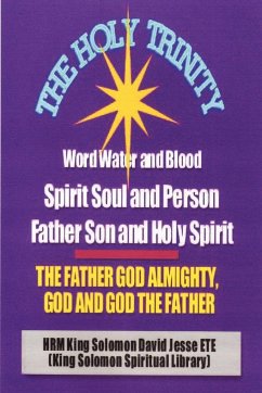 THE HOLY TRINITY - THE FATHER GOD ALMIGHTY, GOD AND GOD THE FATHER - Ete, King Solomon David Jesse