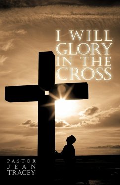 I Will Glory in the Cross - Tracey, Jean