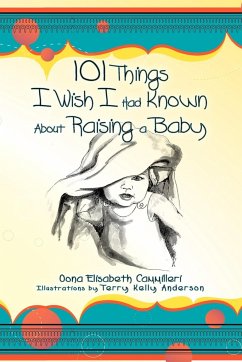 101 Things I Wish I Had Known about Raising a Baby - Cammilleri, Oona Elisabeth