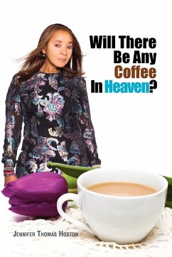 Will There Be Any Coffee in Heaven?