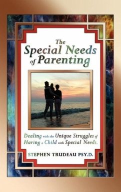 The Special Needs of Parenting - Trudeau, Stephen
