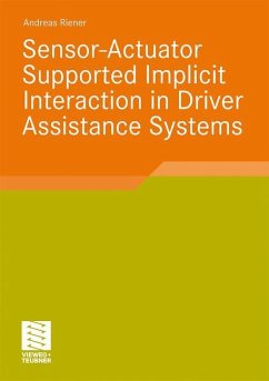 Sensor-Actuator Supported Implicit Interaction in Driver Assistance Systems - Riener, Andreas