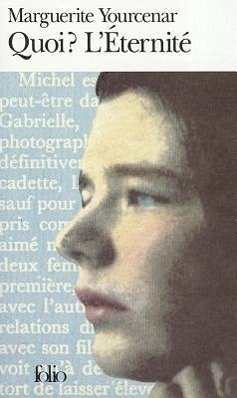 Quoi? L'Eternite - Yourcenar, Marguerite