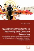 Quantifying Uncertainty in Reasoning and Question Answering