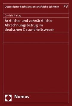 Ärztlicher und zahnärztlicher Abrechnungsbetrug im deutschen Gesundheitswesen - Freitag, Daniela