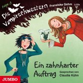 Ein zahnharter Auftrag / Die Vampirschwestern Bd.3