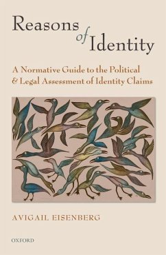 Reasons of Identity: A Normative Guide to the Political and Legal Assessment of Identity Claims - Eisenberg, Avigail