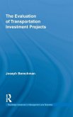 The Evaluation of Transportation Investment Projects The Evaluation of Transportation Investment Projects