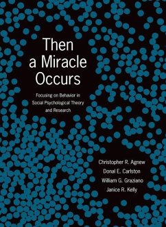 Then a Miracle Occurs - Agnew, Christopher R; Carlston, Donal E; Graziano, William G; Kelly, Janice R