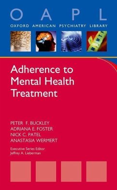 Adherence to Mental Health Treatment - Buckley, Peter F; Foster, Adriana E; Patel, Nick C; Wermert, Anastasia