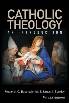 Catholic Theology - Bauerschmidt, Frederick C.;Buckley, James J.