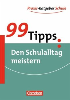 99 Tipps: Den Schulalltag meistern - Hoegg, Günther