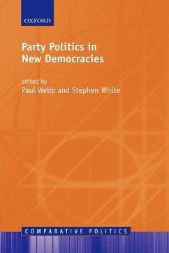 Party Politics in New Democracies - Webb, Paul / White, Stephen (Hrsg.)