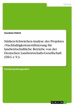 Stärken-Schwächen-Analyse des Projektes »Nachhaltigkeitszertifizierung für landwirtschaftliche Betriebe von der Deutschen Landwirtschafts-Gesellschaft (DLG e.V.)«