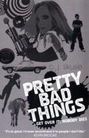 Pretty Bad Things - Skuse, C.J.