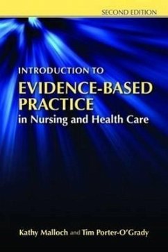Introduction to Evidence-Based Practice in Nursing and Healthcare (Revised) - Malloch, Kathy; Porter-O'Grady, Tim
