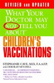 What Your Doctor May Not Tell You about (Tm): Children's Vaccinations