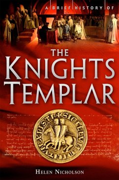 A Brief History of the Knights Templar - Nicholson, Professor in Medieval History Helen